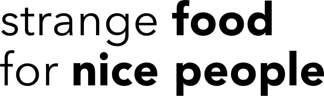 STRANGE FOOD FOR NICE PEOPLE